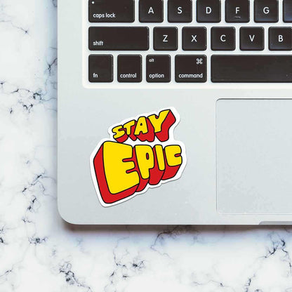 Stay Epic Sticker | STICK IT UP