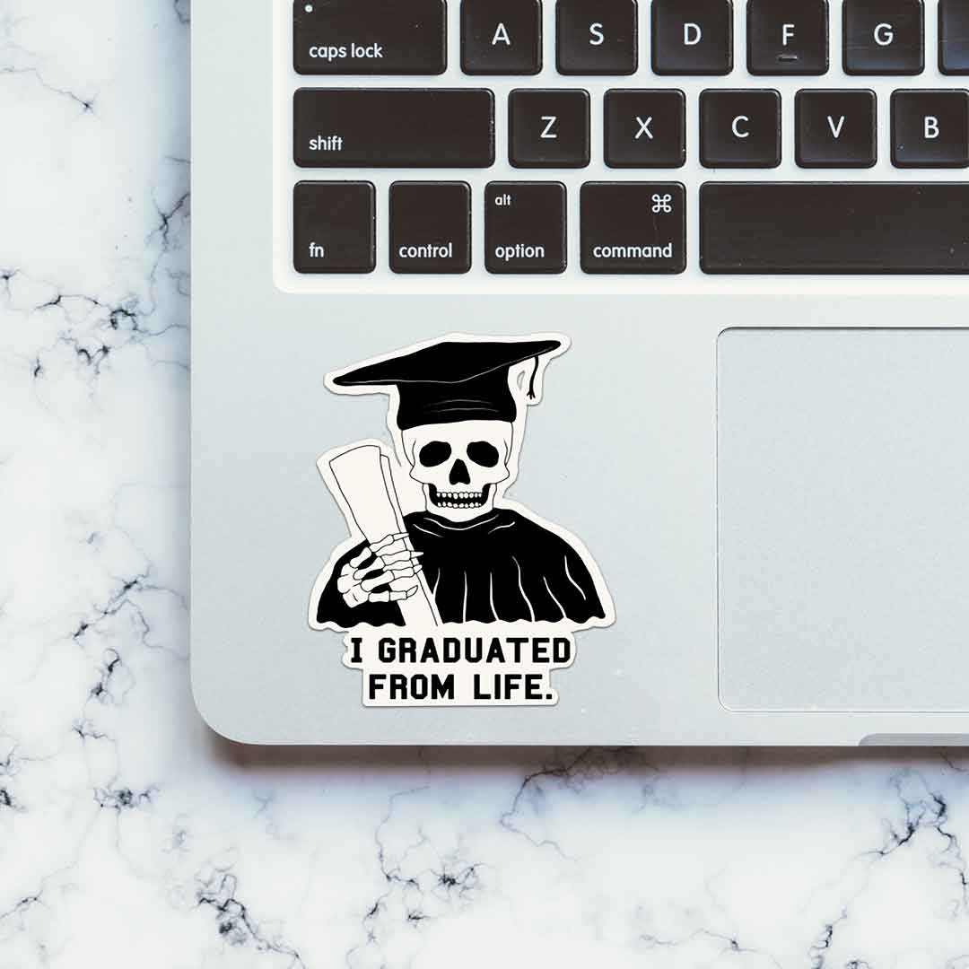 I Graduated From Life Sticker | STICK IT UP