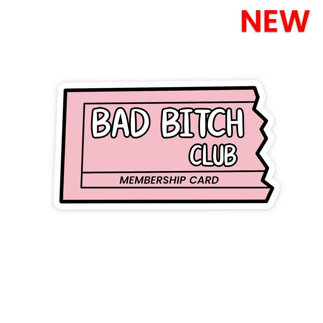 Bad B*tch Club Sticker | STICK IT UP