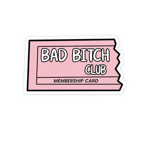 Bad B*tch Club Sticker | STICK IT UP