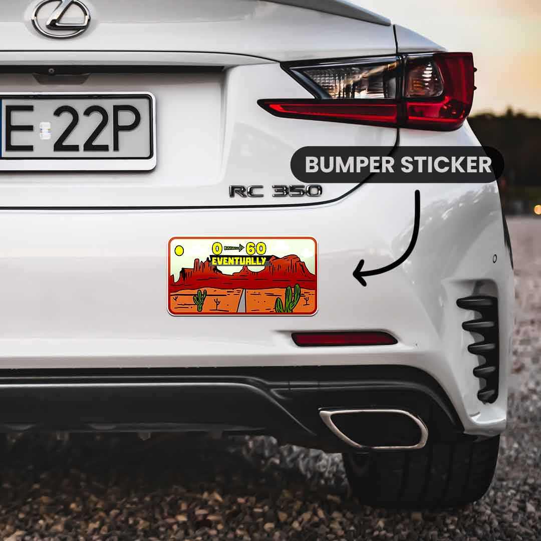 Eventually Bumper Sticker | STICK IT UP