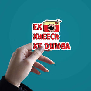 Ek Kheech Ke Dunga Sticker | STICK IT UP