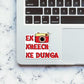 Ek Kheech Ke Dunga Sticker | STICK IT UP