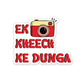 Ek Kheech Ke Dunga Sticker | STICK IT UP