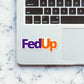 Fedup Sticker | STICK IT UP