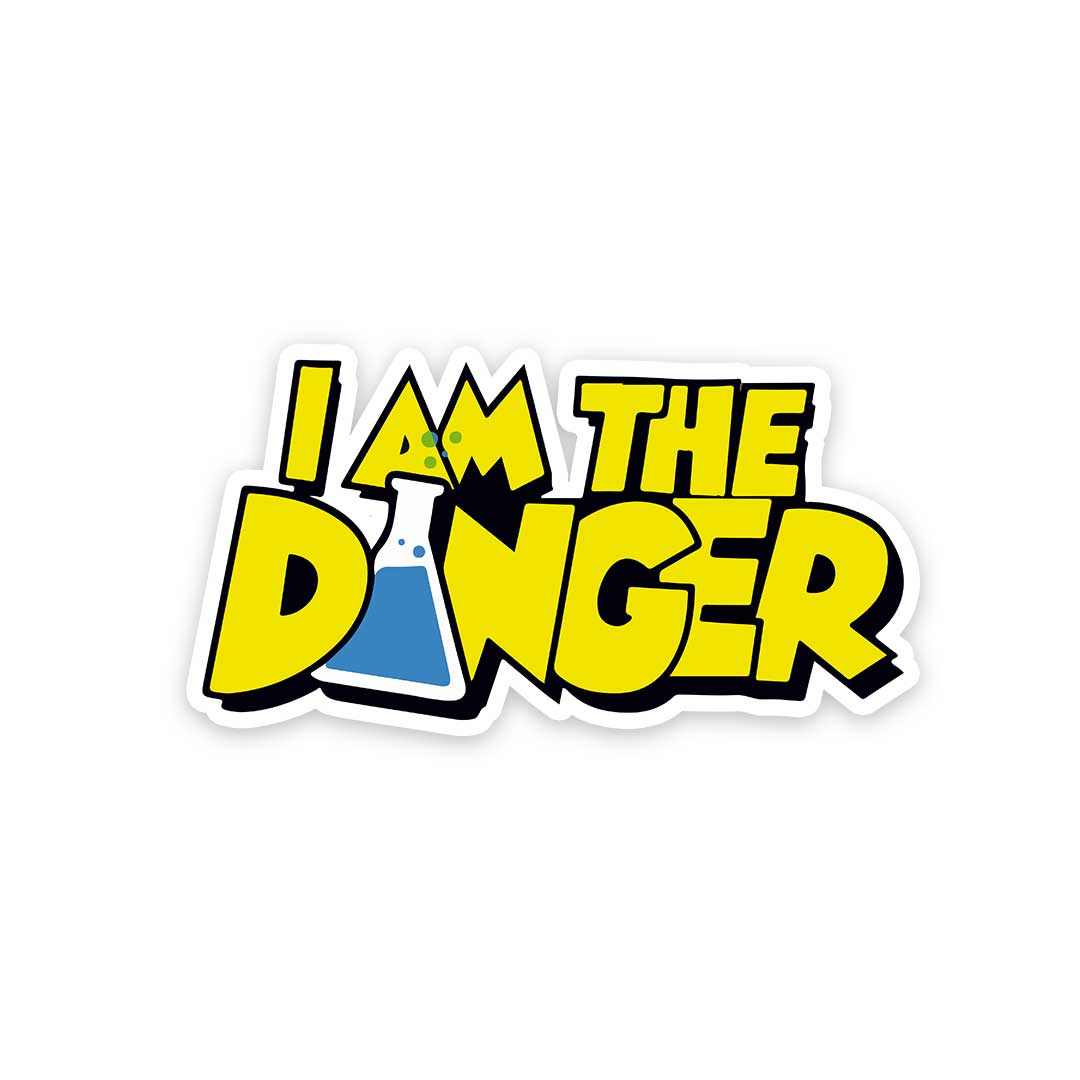 I am the danger Sticker | STICK IT UP