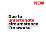 I'm awake Sticker | STICK IT UP