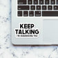 Keep Talking Sticker | STICK IT UP