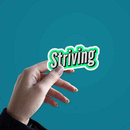 Striving Sticker | STICK IT UP