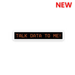 TALK DATA TO ME Sticker | STICK IT UP