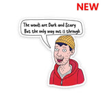 The Wood Are Dark Sticker | STICK IT UP
