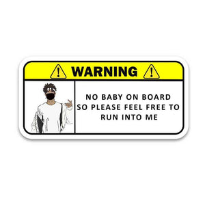 Warning!! No baby on board Bumper Sticker | STICK IT UP