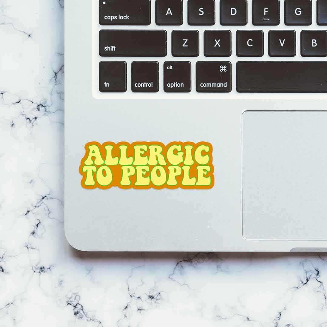 Allergic to people Sticker waterproof vinyl decal for laptop, bike, car & bottle