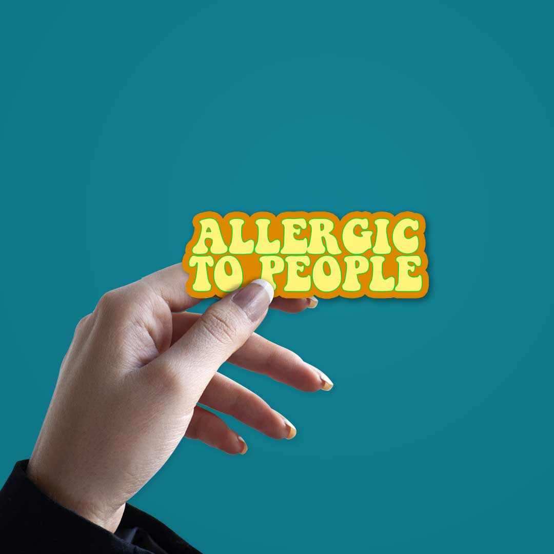 Allergic to people Sticker waterproof vinyl decal for laptop, bike, car & bottle