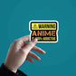 Anime is 100% Addictive Sticker waterproof vinyl decal for laptop, bike, car & bottle