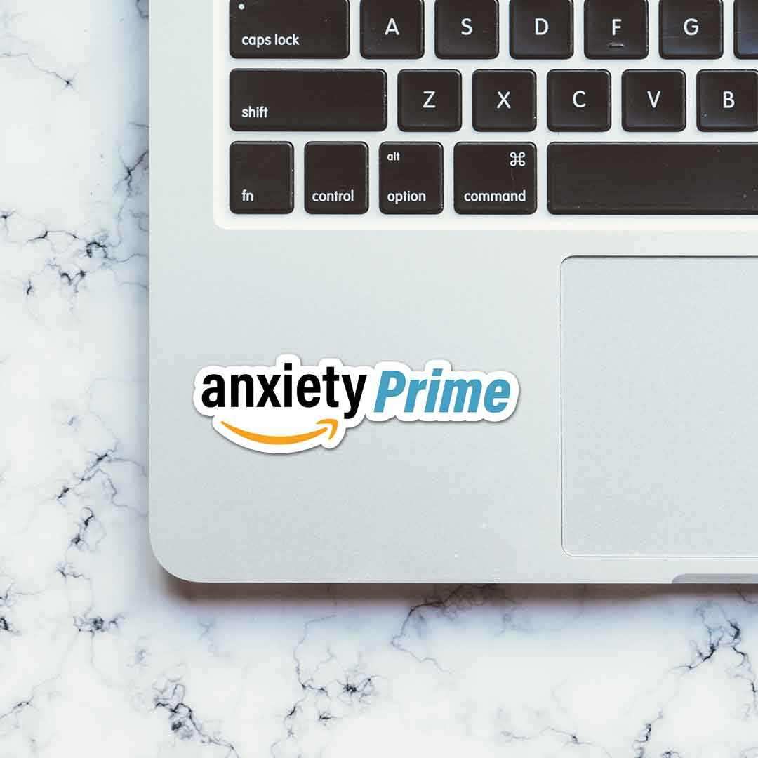 Anxiety prime Sticker waterproof vinyl decal for laptop, bike, car & bottle