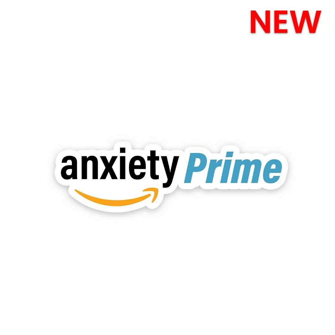 Anxiety prime Sticker waterproof vinyl decal for laptop, bike, car & bottle