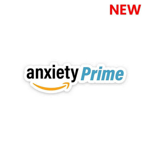 Anxiety prime Sticker waterproof vinyl decal for laptop, bike, car & bottle
