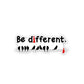 Be Different Sticker waterproof vinyl decal for laptop, bike, car & bottle