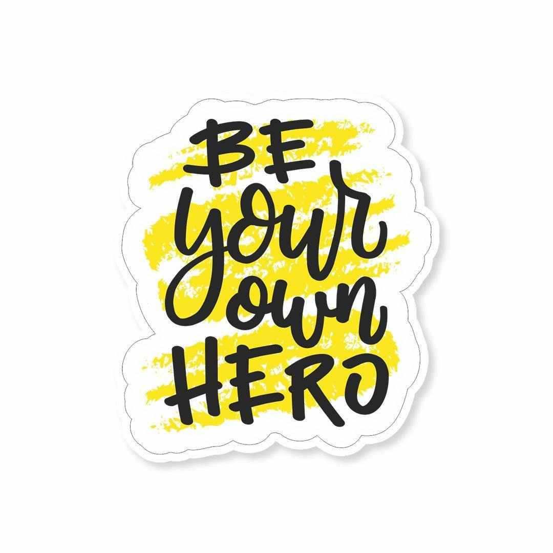 Be your own hero Sticker - STICK IT UP