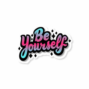 Be yourself Sticker waterproof vinyl decal for laptop, bike, car & bottle