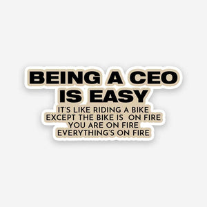 Being a CEO is easy sticker waterproof vinyl decal for laptop, bike, car & bottle