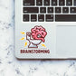 Brainstorming Sticker waterproof vinyl decal for laptop, bike, car & bottle