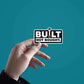 Built Not Bought Sticker waterproof vinyl decal for laptop, bike, car & bottle