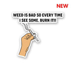 Burn It When You See It Sticker waterproof vinyl decal for laptop, bike, car & bottle