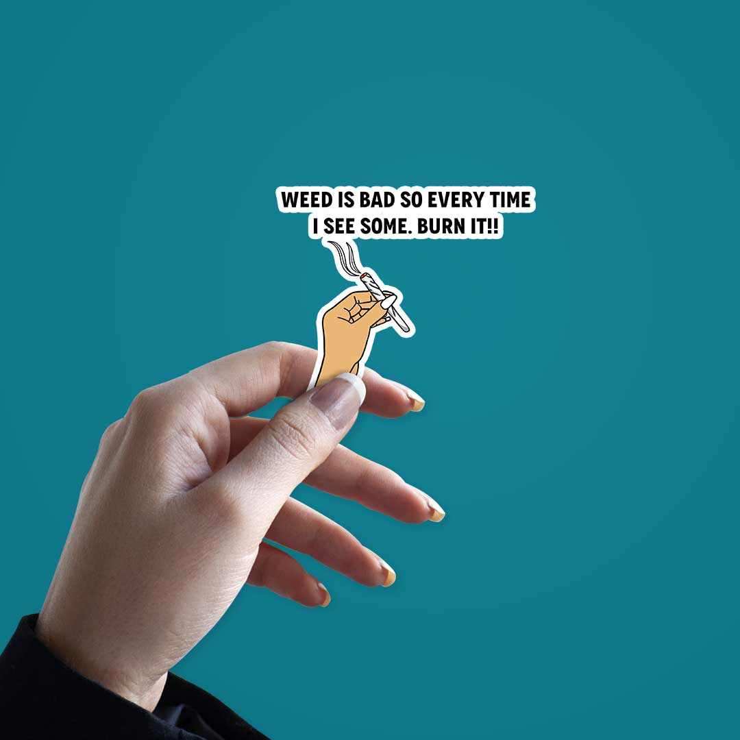 Burn It When You See It Sticker - STICK IT UP