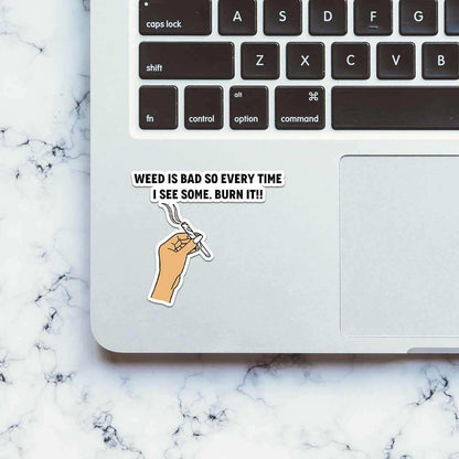 Burn It When You See It Sticker - STICK IT UP