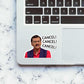 CANCEL! CANCEL! CANCEL! Sticker waterproof vinyl decal for laptop, bike, car & bottle