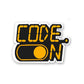 Code On Sticker waterproof vinyl decal for laptop, bike, car & bottle