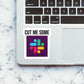 Cut me some sticker waterproof vinyl decal for laptop, bike, car & bottle