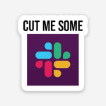 Cut me some sticker waterproof vinyl decal for laptop, bike, car & bottle