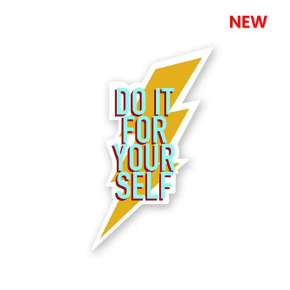 Do It For Yourself Sticker waterproof vinyl decal for laptop, bike, car & bottle