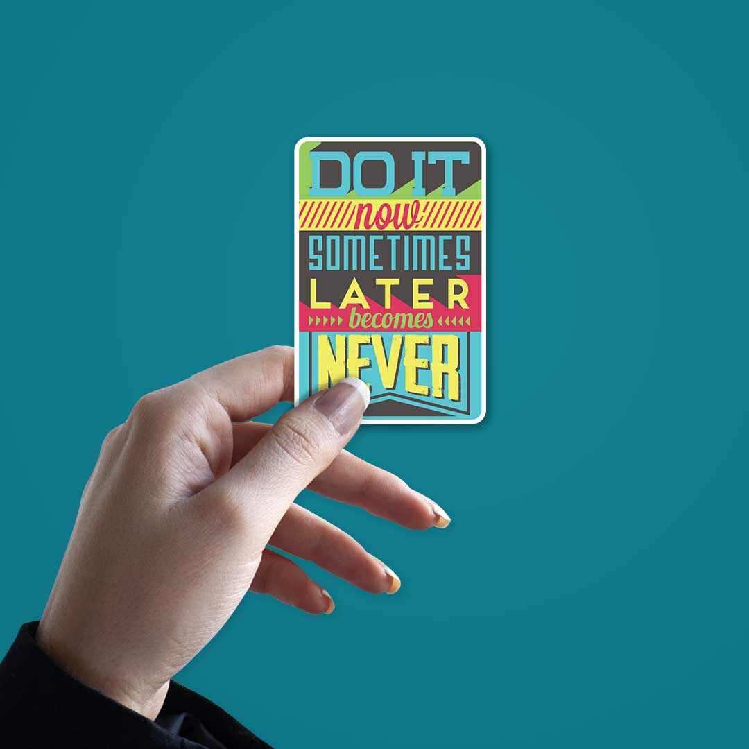 Do it now Sticker waterproof vinyl decal for laptop, bike, car & bottle