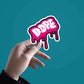 DOPE Sticker waterproof vinyl decal for laptop, bike, car & bottle
