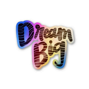 Dream big Holographic Stickers waterproof vinyl decal for laptop, bike, car & bottle