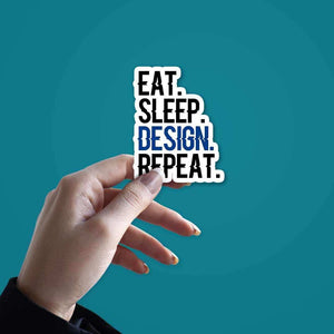 Eat - Sleep - Design - Repeat Sticker waterproof vinyl decal for laptop, bike, car & bottle