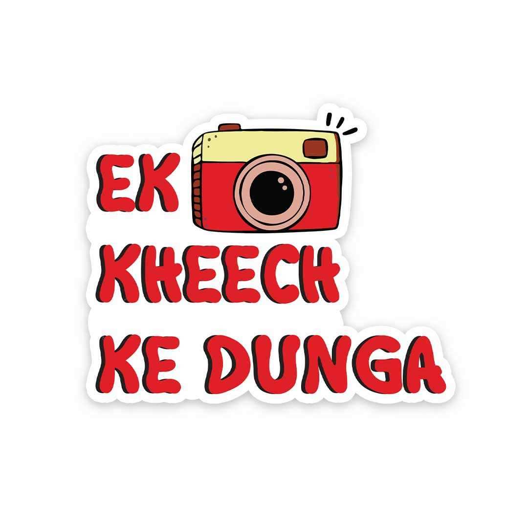 Ek Kheech Ke Dunga Sticker - STICK IT UP