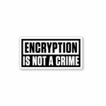 ENCRYPTION is not a crime Sticker waterproof vinyl decal for laptop, bike, car & bottle