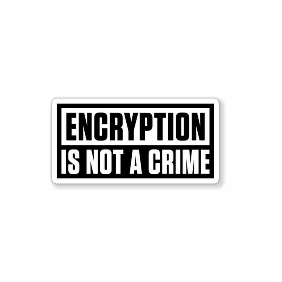 ENCRYPTION is not a crime Sticker waterproof vinyl decal for laptop, bike, car & bottle
