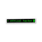 Ethical Hacker Sticker waterproof vinyl decal for laptop, bike, car & bottle