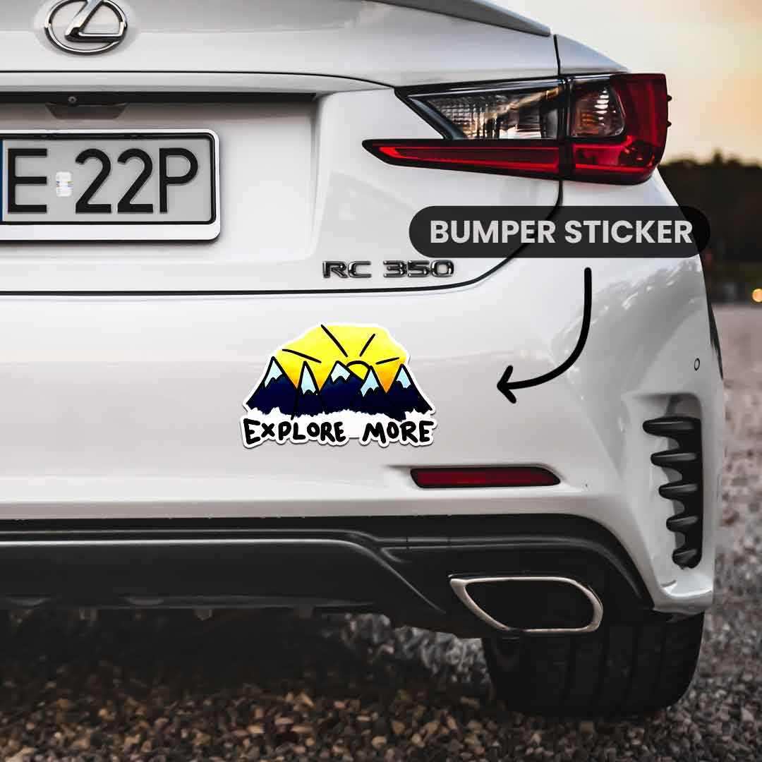 Explore More Bumper Sticker waterproof vinyl decal for laptop, bike, car & bottle