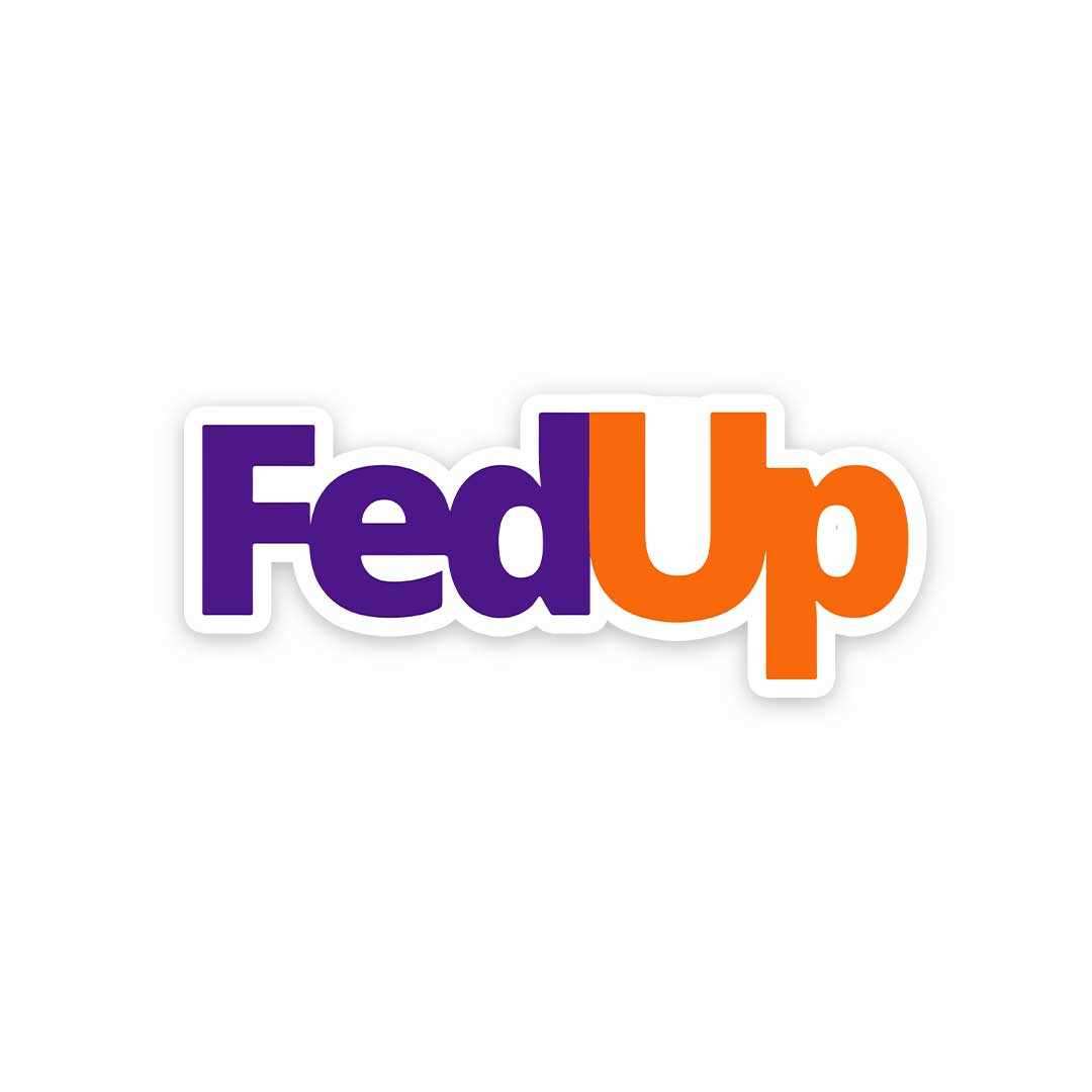Fedup Sticker waterproof vinyl decal for laptop, bike, car & bottle
