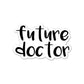 Future Doctor Sticker waterproof vinyl decal for laptop, bike, car & bottle