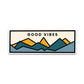 Good Vibes Bumper Sticker waterproof vinyl decal for laptop, bike, car & bottle