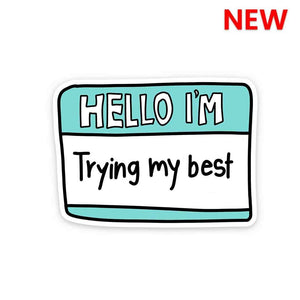 Hello i'm trying my best Sticker waterproof vinyl decal for laptop, bike, car & bottle