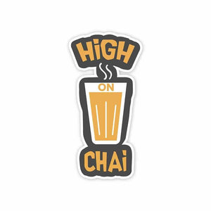 High on chai Sticker waterproof vinyl decal for laptop, bike, car & bottle